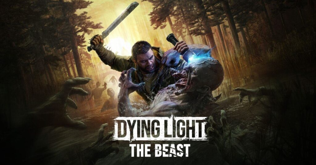 Dying Light: The Beast Unleashes Brutal Combat & Parkour Upgrades in New Trailer