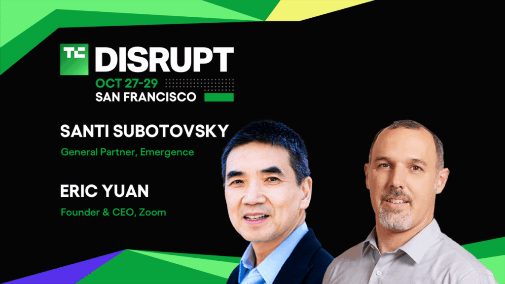 Zoom’s Eric Yuan and Emergence’s Santi Subotovsky on navigating the second act at TechCrunch Disrupt 2025