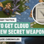 Final Fantasy Tactics: The Ivalice Chronicles – How to Recruit Cloud (and Get His Secret Weapon)
