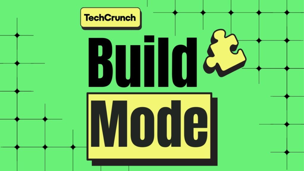 Introducing Build Mode: TechCrunch’s new podcast for founders