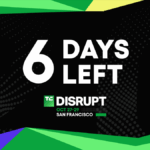 Only 6 days until TechCrunch Disrupt 2025 kicks off in San Francisco and ticket rates increase 