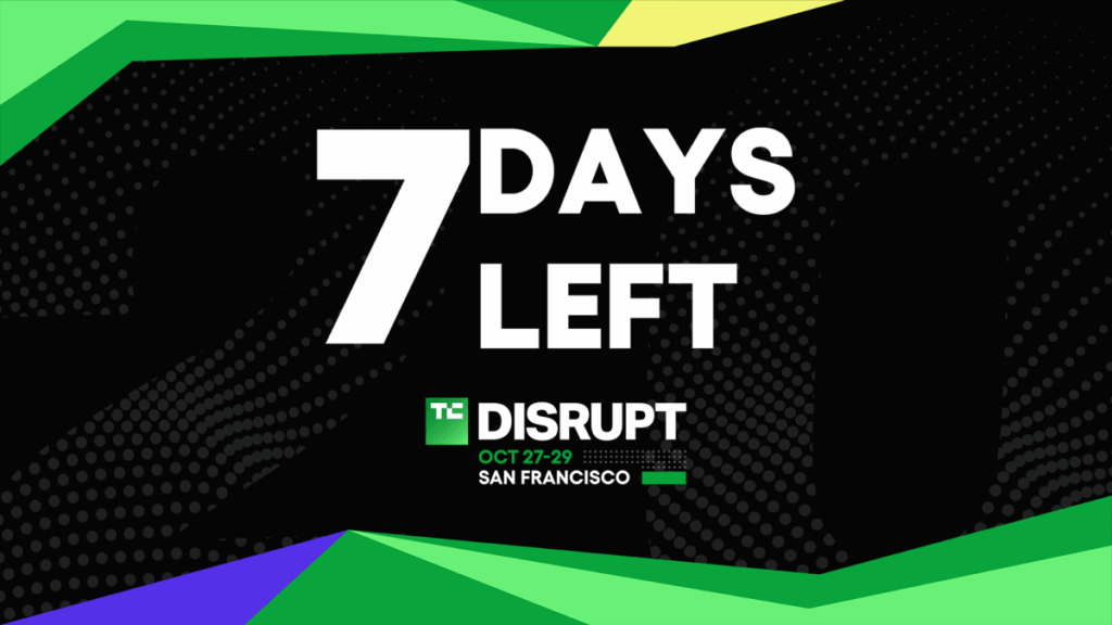 Final Countdown: Only 7 days until TechCrunch Disrupt 2025 and ticket prices increaseÂ