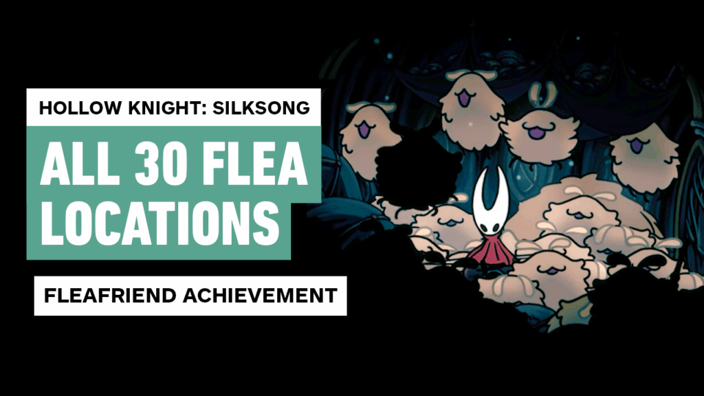 Hollow Knight: Silksong – All Flea Locations | Fleafriend Achievement Guide