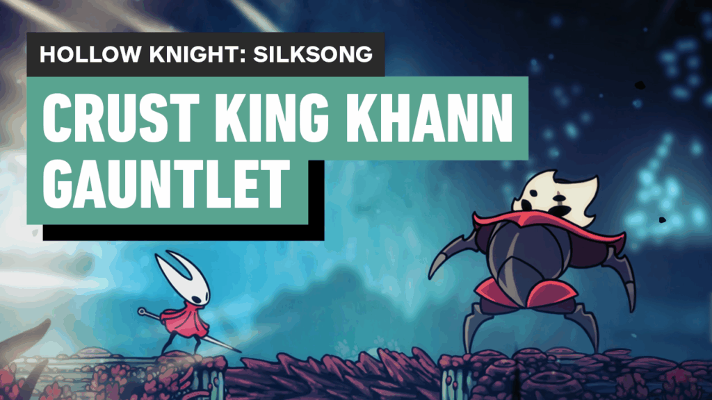 Hollow Knight: Silksong Boss Fight – Crust King Khann and Gauntlet