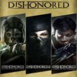 Dishonored (Complete Collection)