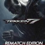 Tekken 7 (Rematch Edition)