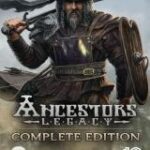 Ancestors Legacy (Complete Edition)