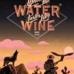 Where the Water Tastes Like Wine
