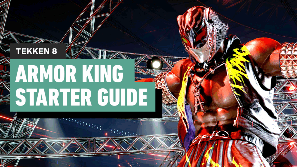 Tekken 8 – Armor King Early Look and Starter Guide