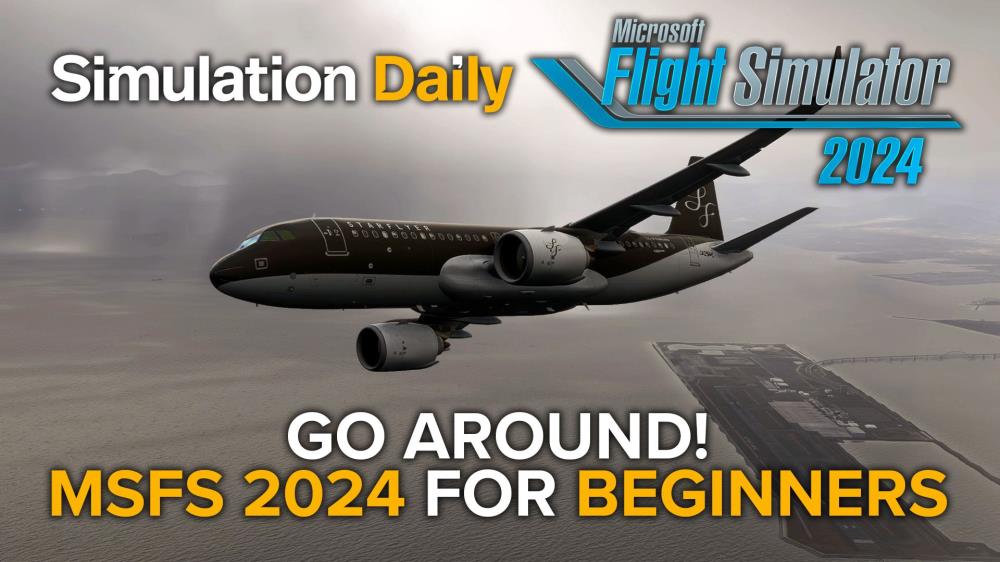 Microsoft Flight Simulator 2024 for Beginners – How to Go Around