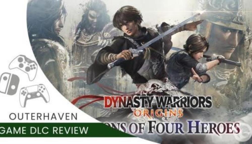 Dynasty Warriors: Origins – Visions Of Four Heroes Review | The Outerhaven