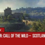 theHunter: Call of the Wild  Scotland Hunting Reserve Review Roams a Land of Song & Stags |GLG