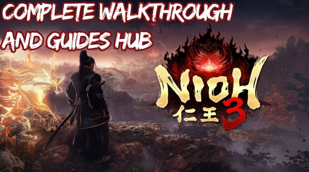 Nioh 3: Complete Walkthrough and Guides Hub