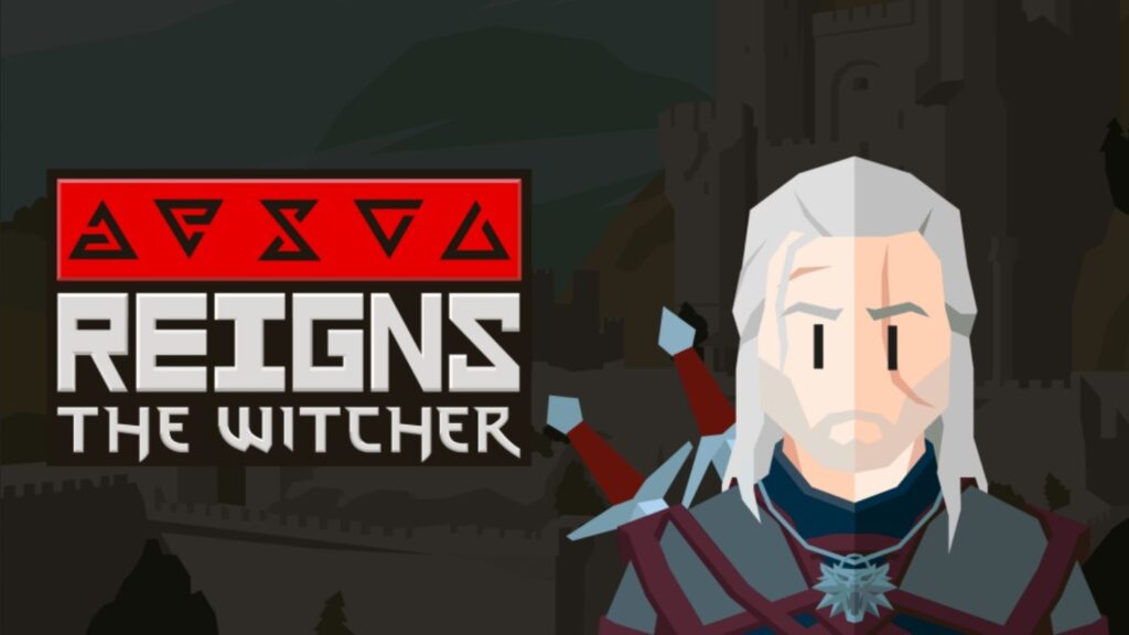 Swipe Left or Right Through Geralt’s Adventures in Reigns: The Witcher, Arrives on PC and Mobile Next Month
