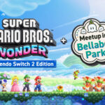 Super Mario Bros. Wonder – Nintendo Switch 2 Edition + Meetup in Bellabel Park is Out on March 26th