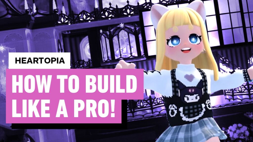 Build Like a Pro in Heartopia! The Ultimate Building & Blueprints Guide
