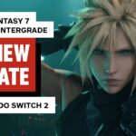 Final Fantasy 7 Remake Intergrade – Nintendo Switch 2 Video Review Update
