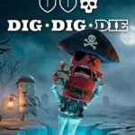 Chaotic Co-Op Comedy Horror Dig Dig Die Announced for PC