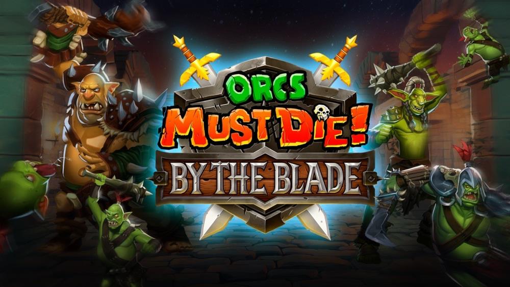 Orcs Must Die: By the Blade Delayed