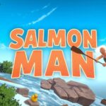 Salmon Man Review – Swimming Upstream is Hard | XR Source