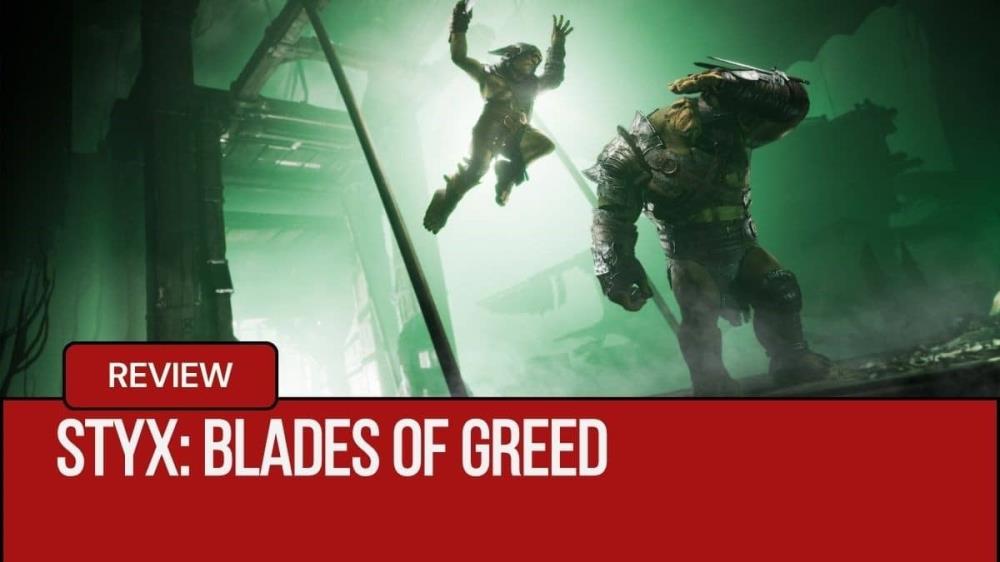 Styx: Blades of Greed Review  When Stealth Turns Sharp and Greed Turns Deadly |GLG