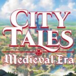 City Tales: Medieval Era Review – Thumb Culture