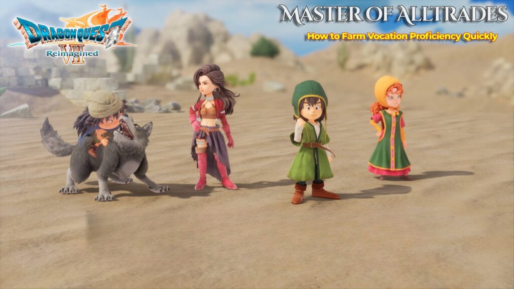 Master of Alltrades: How To Farm Vocation Proficiency Quickly in Dragon Quest VII Reimagined