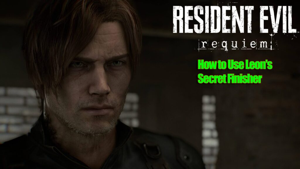 How to Use Leon’s Secret Finisher in Resident Evil Requiem