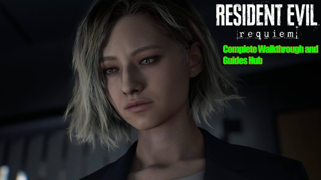 Resident Evil Requiem: Complete Walkthough And Guides Hub