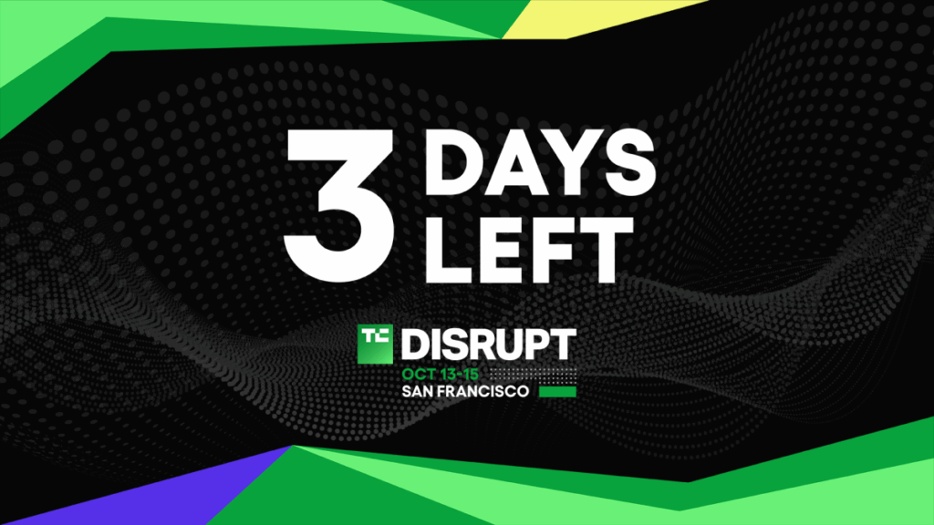 3 days left: Save up to $680 on your TechCrunch Disrupt 2026 ticket