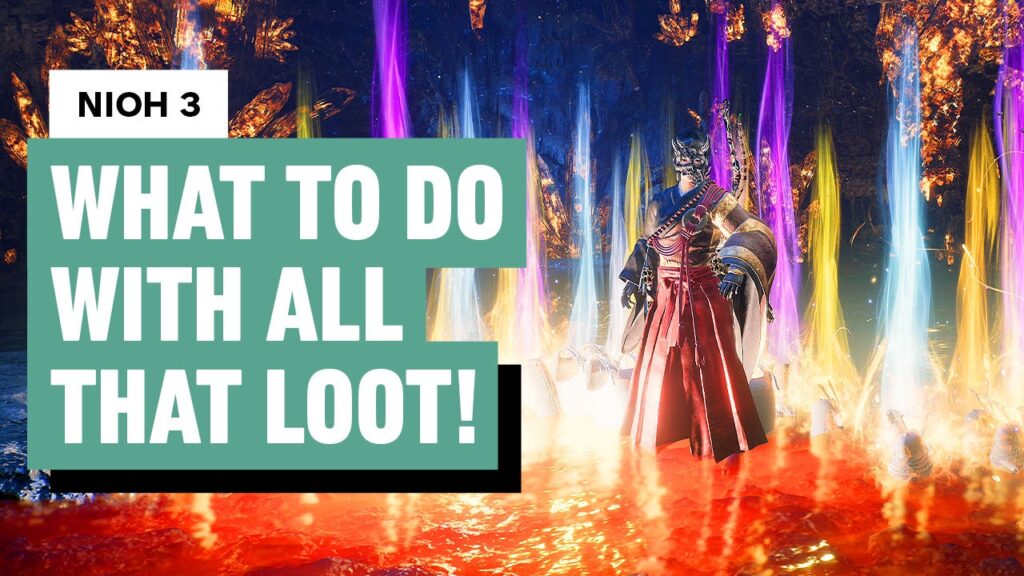 Nioh 3: What To Do With All That LOOT!