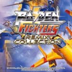 Raiden Fighters Remix Collection is now available for consoles