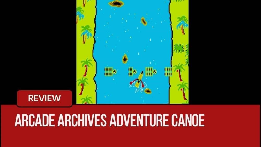 Arcade Archives ADVENTURE CANOE Review  Paddle or Perish in TAITOs Wildest Waters |GLG