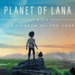 Planet of Lana II: Children of the Leaf is now available for PC and consoles