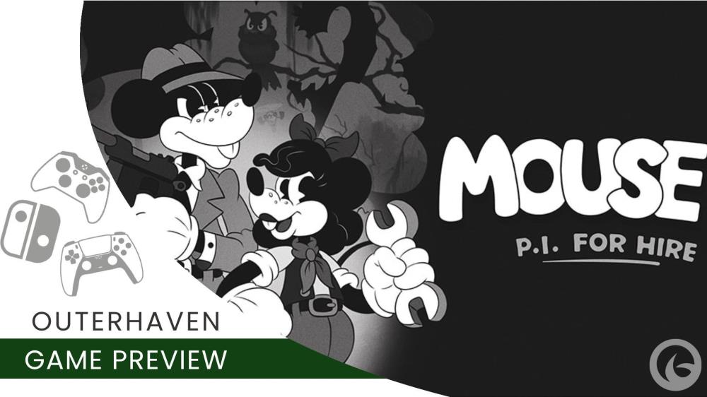 MOUSE: P.I. For Hire Hands-on Preview | The Outerhaven