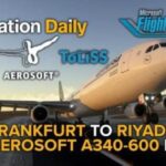 Fly With Us on the Airbus A340 by Aerosoft & Toliss in Microsoft Flight Simulator 2024 (EDDF – OERK)
