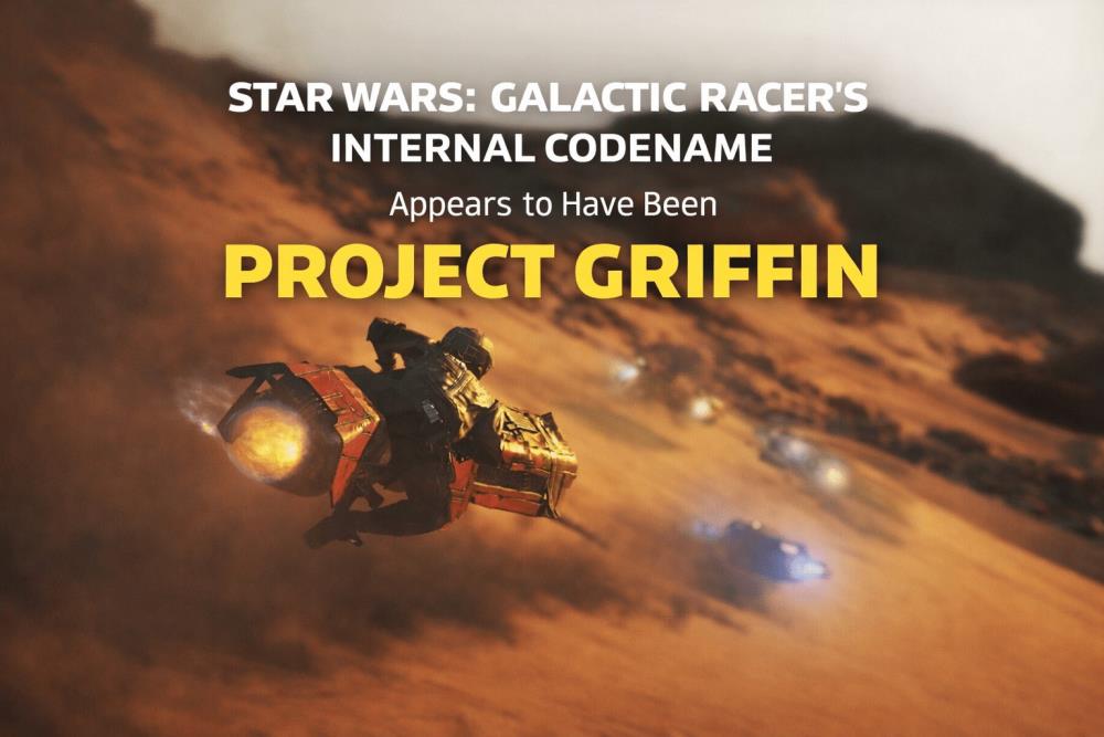 Star Wars: Galactic Racers Internal Codename Appears to Have Been Project Griffin