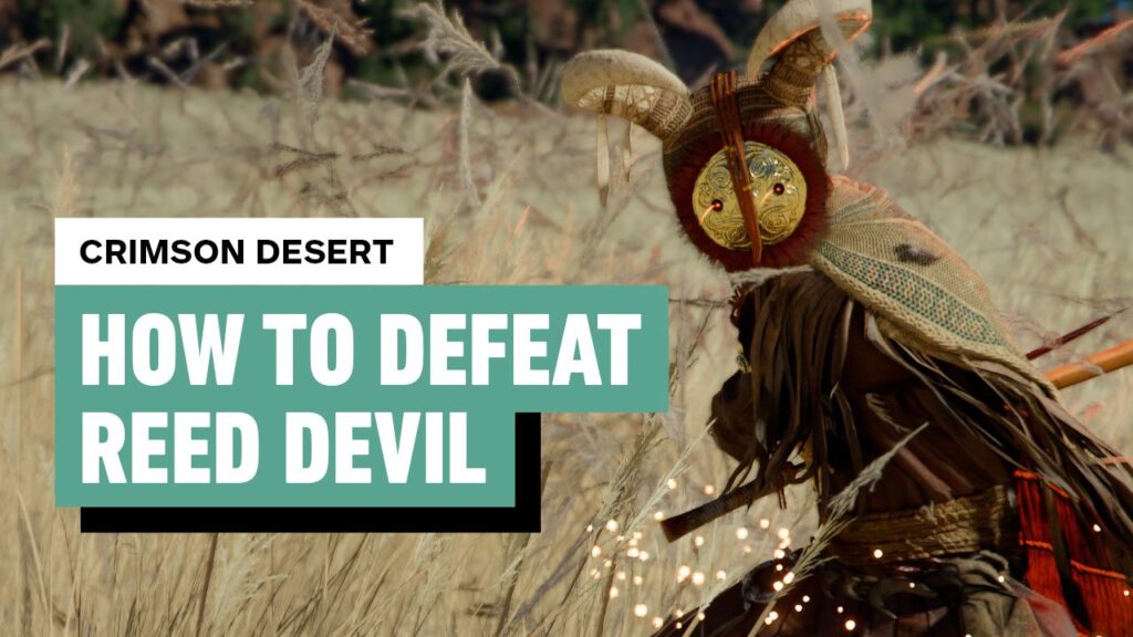 Crimson Desert – How to Defeat the Reed Devil
