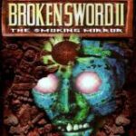 Broken Sword 2 - the Smoking Mirror: Remastered