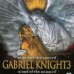 Gabriel Knight 3: Blood of the Sacred, Blood of the Damned