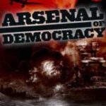 Arsenal of Democracy: A Hearts of Iron Game